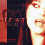 ALEXANDRA CAPITANESCU FACES THE UNKNOWN IN THE ELECTRIFYING “HEAT”