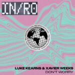 LUKE KEARNS x XAVIER WEEKS MAKE ROMANCE FEEL EASY ON “DON’T WORRY”