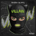 SHOSH x BEANIE MAKE BAD DECISIONS SOUND IRRESISTIBLE ON “VILLAIN”