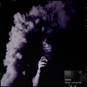 borne Ignite (feat. Tasha Baxter)