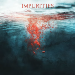 IMPURITIES x ALEX KOEHLER CONFRONT FALSE GODS ON “…SONS TO THE FLAME”