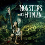 MONSTERS ARE HUMAN FACE THE DAMAGE THAT CHANGES US ON “AWAKEN”
