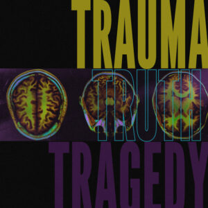 TENSIDE CONFRONT THE PAIN THAT KEEPS YOU TRAPPED ON “TRAUMA TRUTH TRAGEDY”