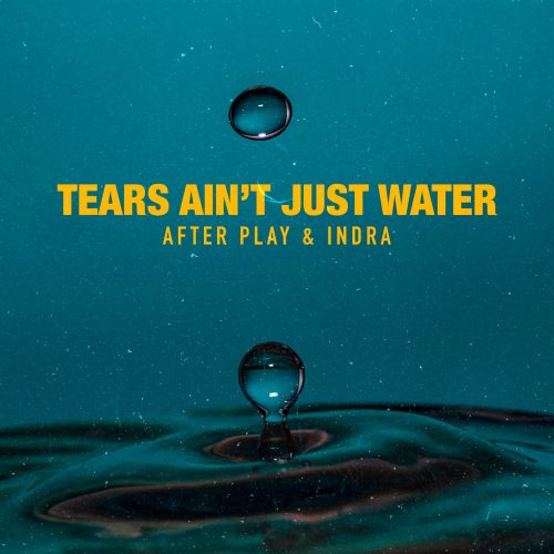 After-Play-tears-aint-just-water-album_cover