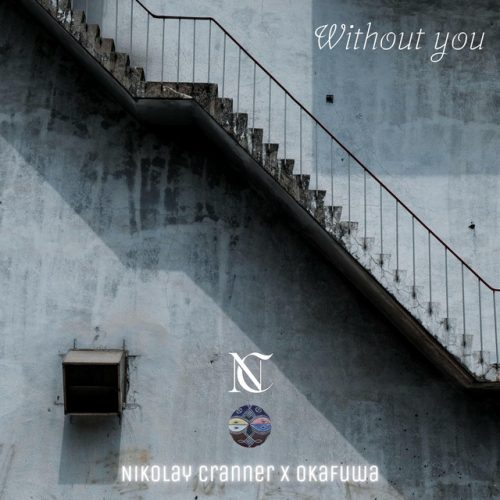 Nikolay Cranner x Okafuwa - Without you
