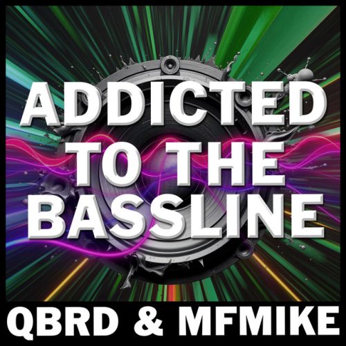 QBRD x MFMike - Addicted to the Bassline